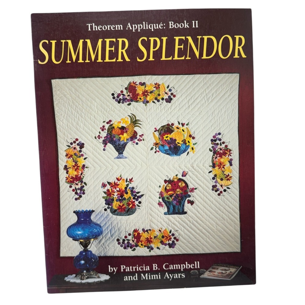 Summer Splendor Theorem Applique Book 2 By Mimi Ayars & Patricia B. Campbell